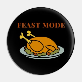 Feast Mode Thanksgiving Apparel Pin