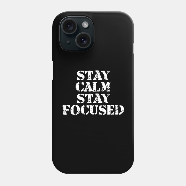 Stay Calm Stay Focused Phone Case by Texevod