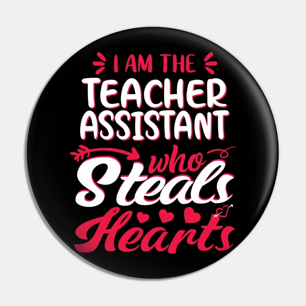 teacher assistant Steal hearts - Valentines Day funny Gift Pin by mahmuq