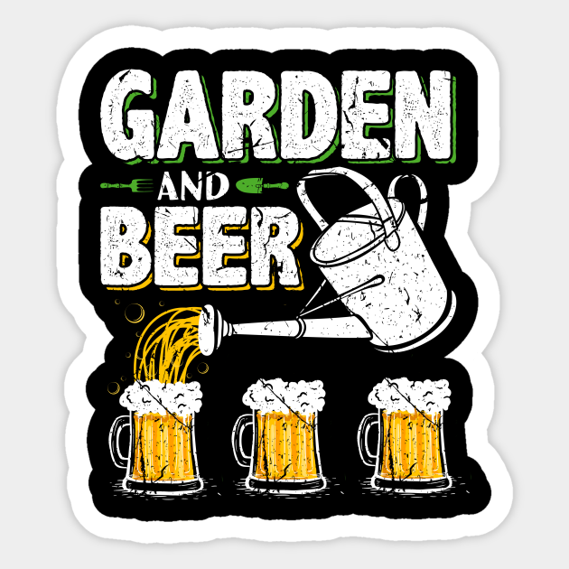 Garden and Beer Funny Gardener - Gardener - Sticker