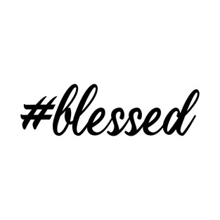 #blessed T-Shirt