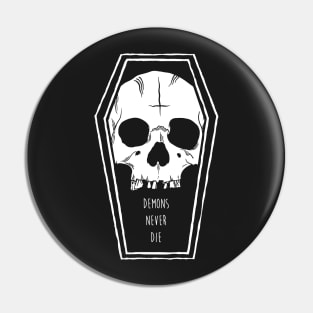 Demons Never Die Pin