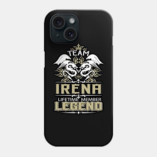 Irena Name T Shirt -  Team Irena Lifetime Member Legend Name Gift Item Tee Phone Case