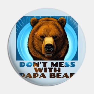 Don't Mess With Papa Bear Pin