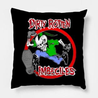 Dirty Rotten Imbeciles uy 4 Pillow