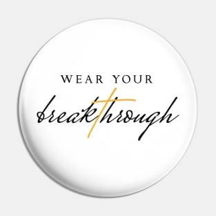 Wear Your Breakthrough Light Pin