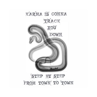 karma is gonna track you down T-Shirt