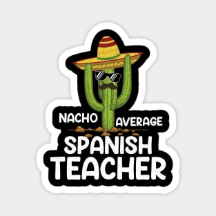 Cute Nacho Average Spanish Teacher Cinco De Mayo Cactus Magnet