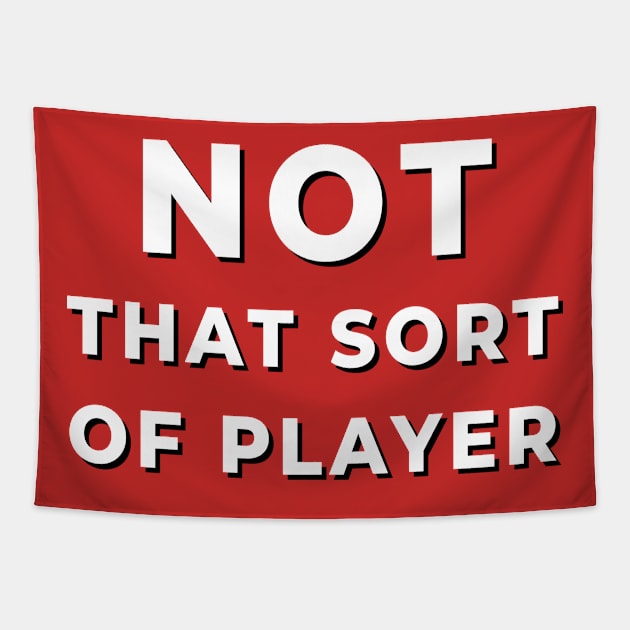 Not That Sort of Player Tapestry by thesweatshop