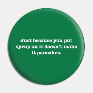 Psych: Syrup = Pancake? (White Text) Pin