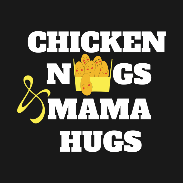 Chicken nugs and mama hugs gift by DODG99