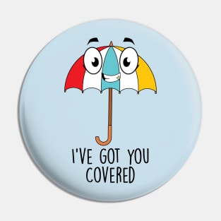 I've Got You Covered Pin