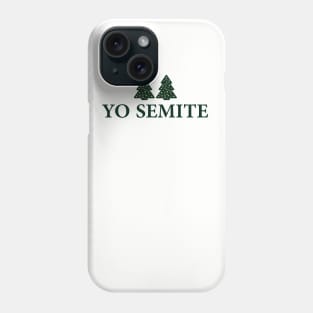 Yo semite T-Shirt Phone Case