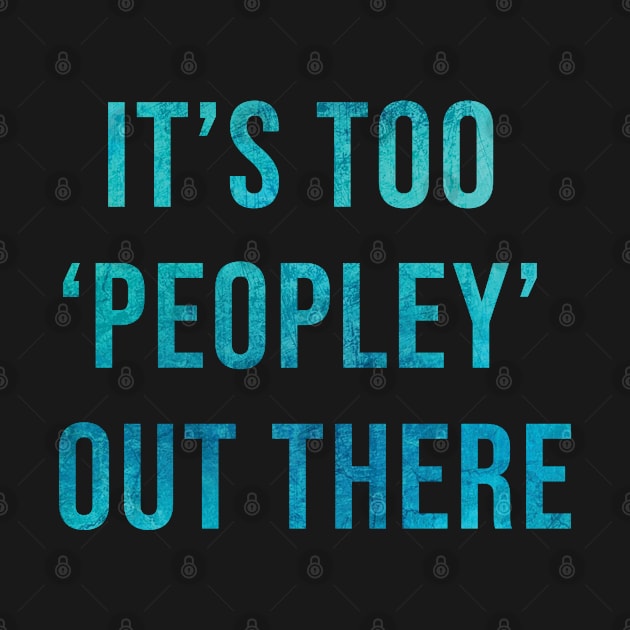 It's too 'peopley' out there by wondrous