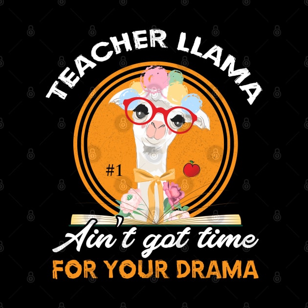 Teacher Llama Ain't Got Time For Your Drama by Jay Diloy