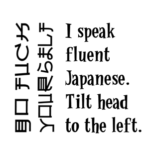 I speak fluent Japanese T-Shirt