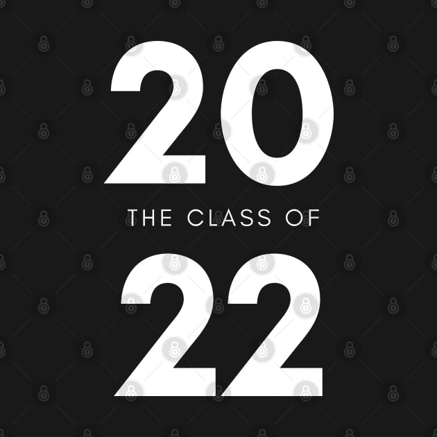 Class Of 2022 Graduate. Simple Typography White Graduation 2022 Design. by That Cheeky Tee