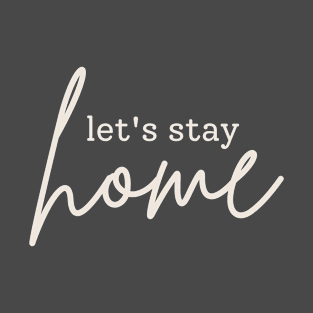 Let's stay home T-Shirt