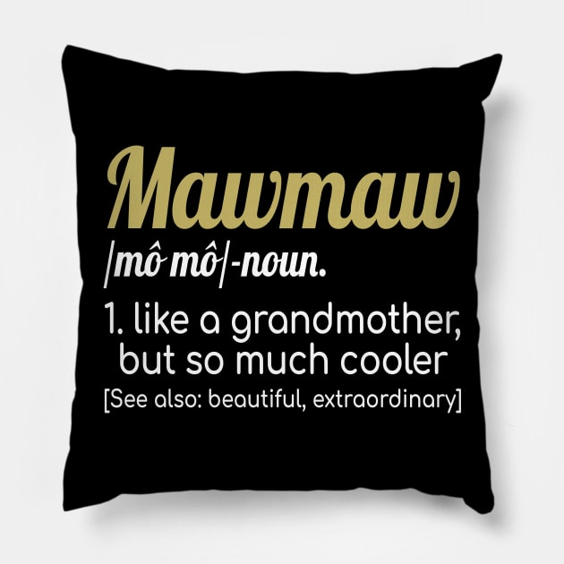 Mawmaw So Much Cooler Pillow by TeeSky