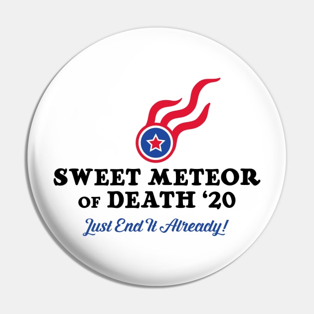 Sweet Meteor of Death 2020 Pin by Sweet_Meteor_of_Death