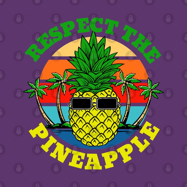 Respect The Pineapple by ArtisticRaccoon