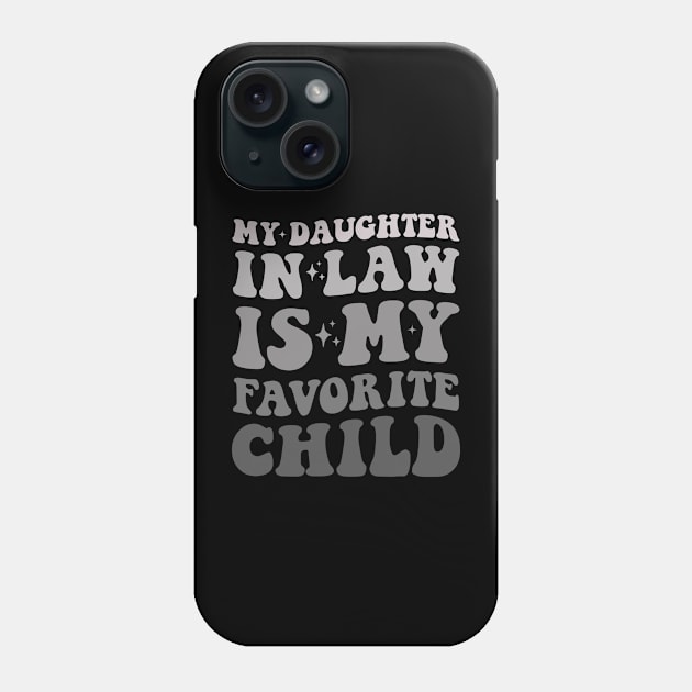 My daughter in law is my favorite child Phone Case by Imou designs