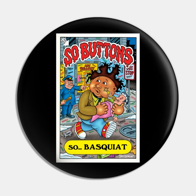 So Buttons: Mashup Homage to Basquiat and Garbage Pail Kids Pin by SoButtons