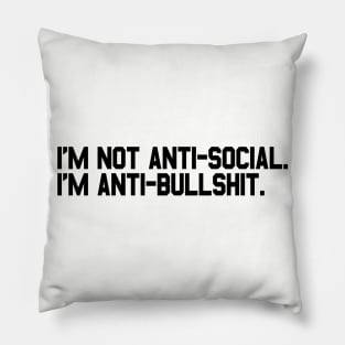 I'm Not Anti-Social Pillow