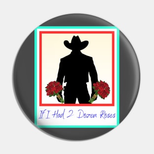 If I had two dozen roses Pin