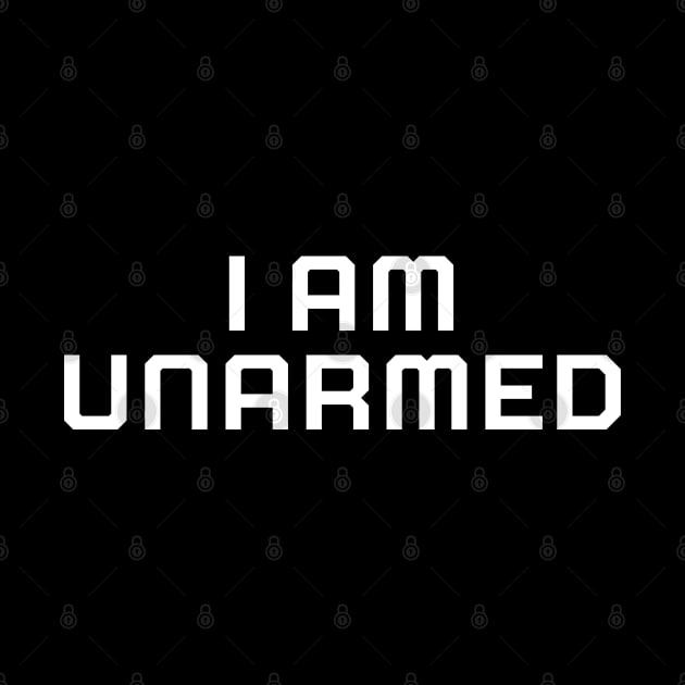 I am unarmed, Black lives matter, black history, protest by UrbanLifeApparel