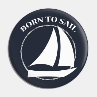 Born to Sail Sailboat Pin