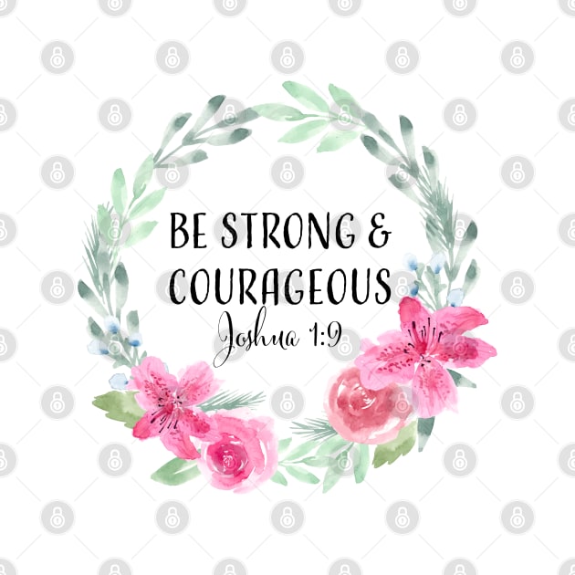 Be strong and Courageous by Harpleydesign