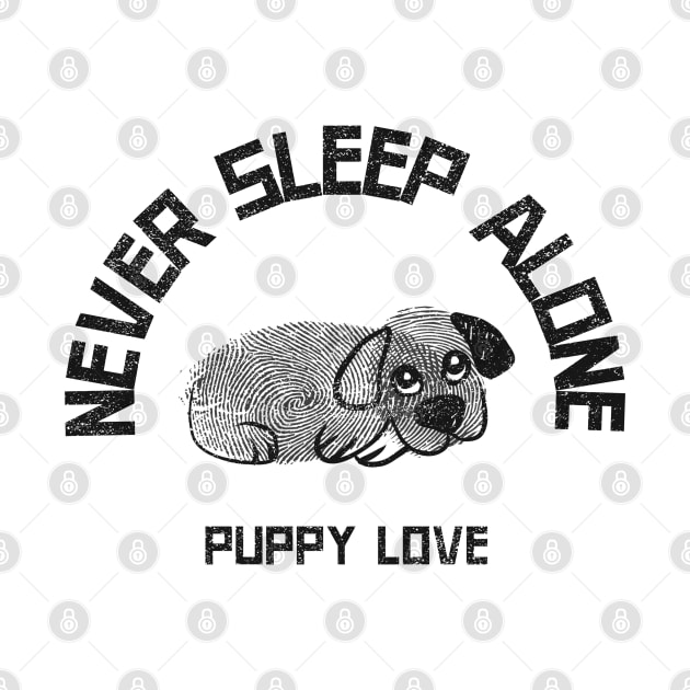 Never Sleep Alone. Funny Dog Mom Dad Design. Perfect Dog Lover Gift. by That Cheeky Tee