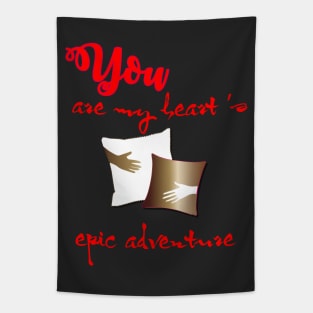 You Are My Heart’s Epic Adventure Tapestry