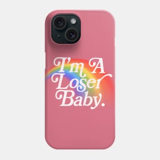 I'm A Loser Baby ---- 90s Kid Rainbow Type Design Phone Case