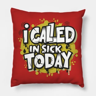 I called in Sick Day – February Pillow