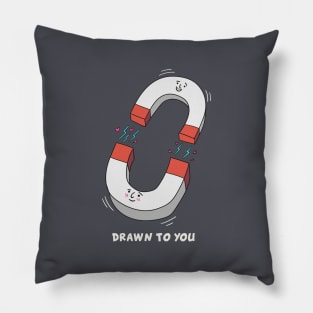 Drawn to you Pillow