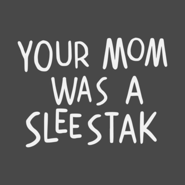 Your Mom was a Sleestak by Eugene and Jonnie Tee's