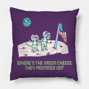 Where is the Green Cheese, They Promised Us? Pillow