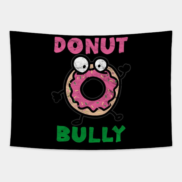 ANTI BULLY - Donut Bully Tapestry by AlphaDistributors