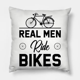 Real men ride bikes Pillow