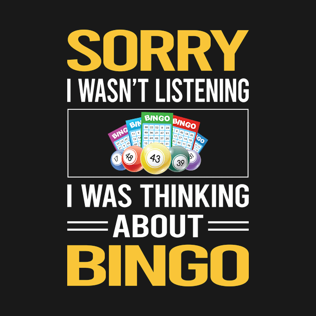 Sorry I Was Not Listening Bingo by relativeshrimp