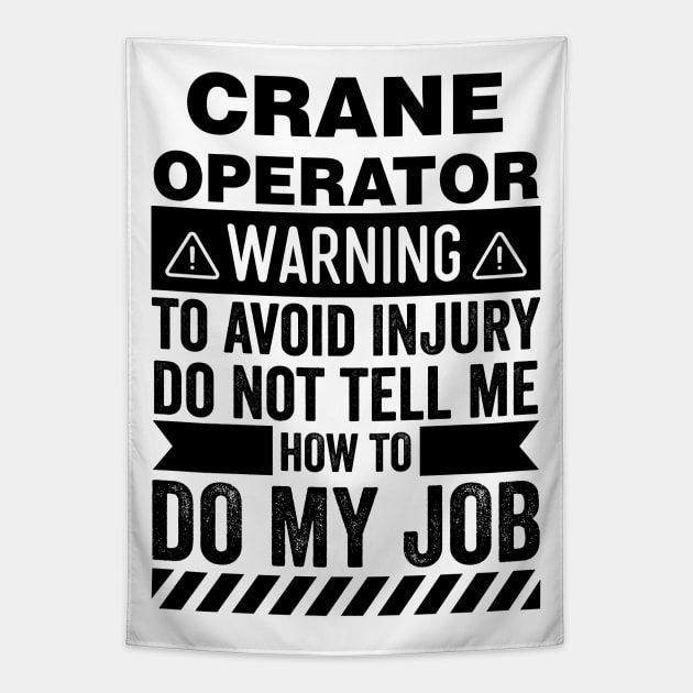 Crane Operator Warning Tapestry by Stay Weird