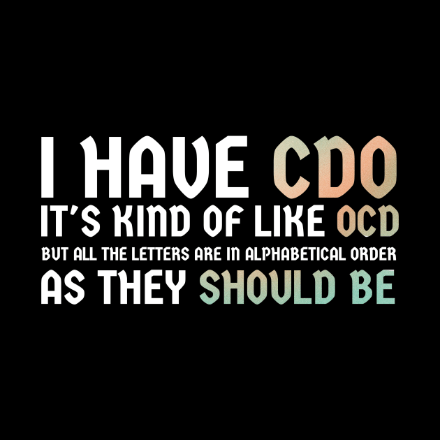 I have CDO. It's kind of like OCD by SUMAMARU