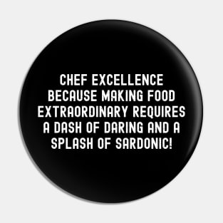 Chef Excellence Because Making Food Extraordinary Pin