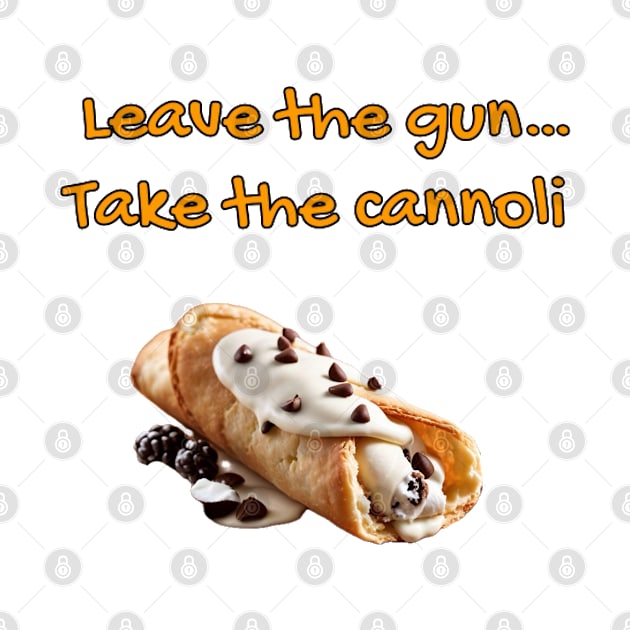 Godfather - Leave the gun...take the cannoli by ToochArt