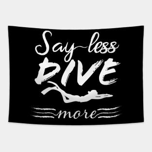 Say Less Dive More Scuba Diving Funny Gift Tapestry