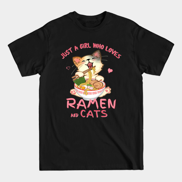 Discover Just a Girl Who Loves Ramen and Cats - Just A Girl Who Loves - T-Shirt