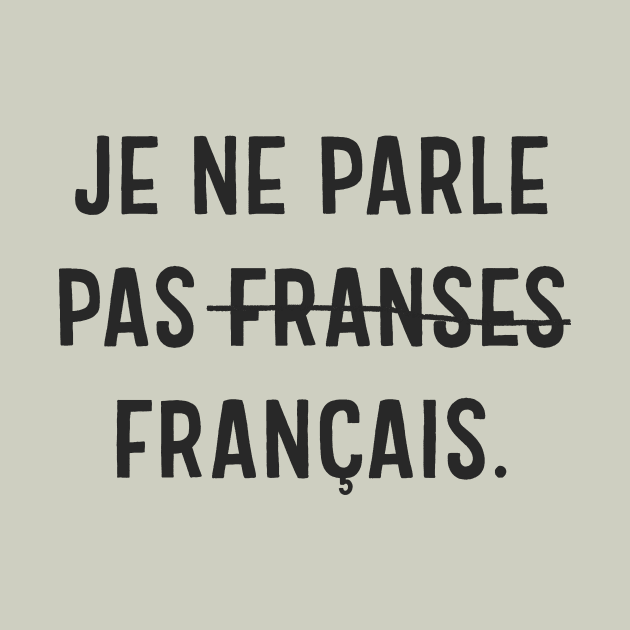 Je ne parle pas Franses by JunkyDotCom