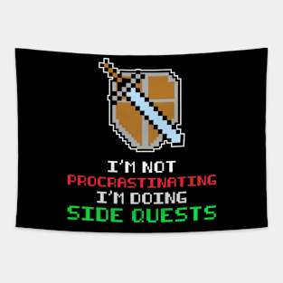 GAMER IM NOT PROCRASTINATING IM DOING SIDE QUESTS PIXEL Tapestry